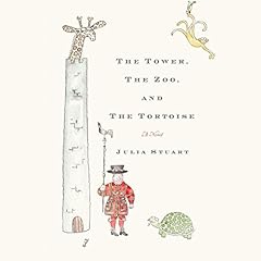 The Tower, The Zoo, and The Tortoise Audiolibro Por Julia Stuart arte de portada