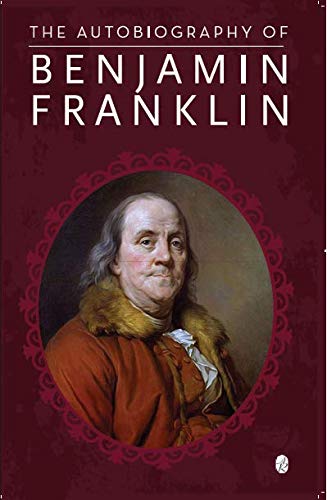 The Authobiography of Benjamin Franklin
