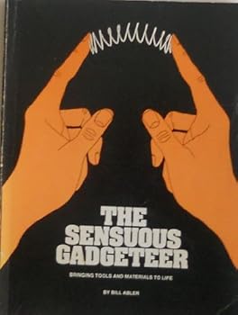 Paperback The Sensuous Gadgeteer: Bringing Tools and Materials to Life Book