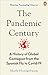 Produktbild The Pandemic Century: A History of Global Contagion from the Spanish Flu to Covid-19