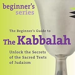 The Beginner&rsquo;s Guide to Kabbalah Audiobook By David A. Cooper cover art