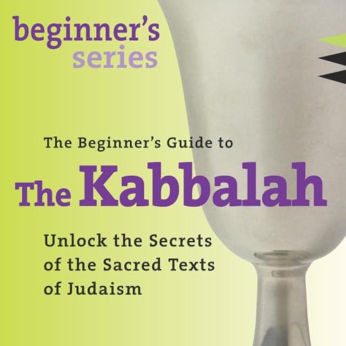 The Beginner&rsquo;s Guide to Kabbalah Audiobook By David A. Cooper cover art