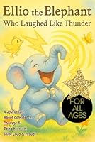 Ellio The Elephant Who Laughed Like Thunder: A Joyful Tale About Confidence, Courage & Being Yourself. Shine Loud & Proud! For All Ages, embracing your uniqueness, elephant storybook, elephant lovers B0G2QPMCCG Book Cover