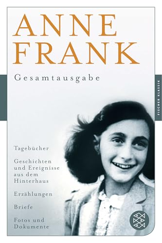 Anne Frank - Gesamtausgabe: Tagebücher, Erzählungen, Briefe & Fotos
