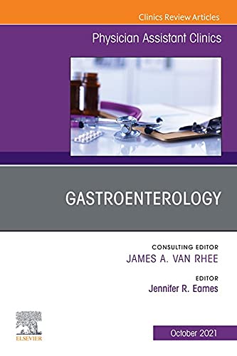 Gastroenterology, An Issue of Physician Assistant Clinics, E-Book (The Clinics: Internal Medicine)