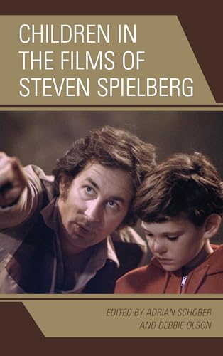 Children in the Films of Steven Spielberg (Children and Youth in Popular Culture)