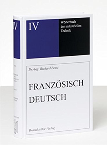 Télécharger Wörterbuch der industriellen Technik Band 4: Französisch-Deutsch /Français-Allemand Livre eBook France