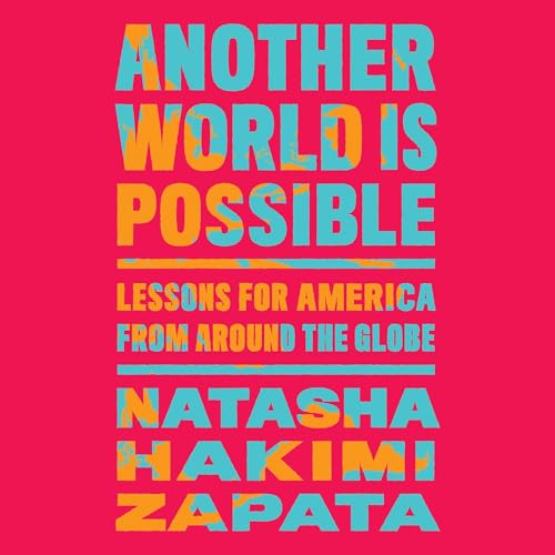 Natasha Hakimi Zapata's Another World Is Possible episode artwork