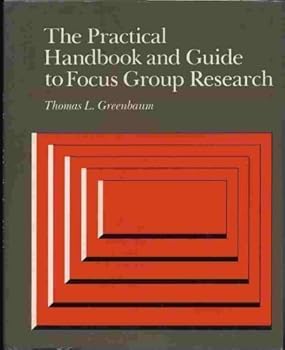 Hardcover The Practical Handbook and Guide to Focus Group Research Book