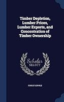 Timber Depletion, Lumber Prices, Lumber Exports, and Concentration of Timber Ownership 1296892123 Book Cover