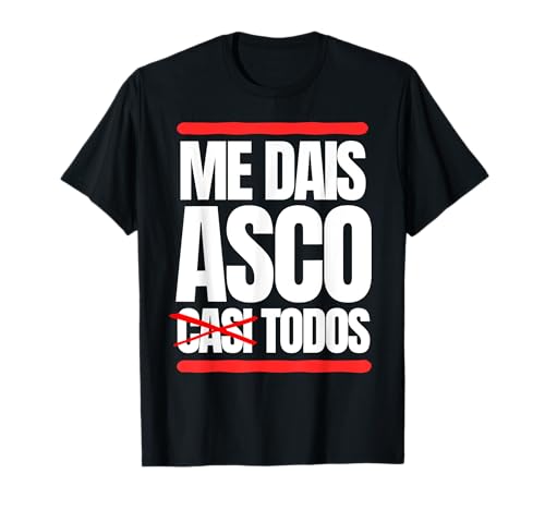Diseño Divertido Me Dais Asco Casi Todos Sin El Casi Verano Camiseta