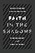 Faith in the Shadows: Finding Christ in the Midst of Doubt