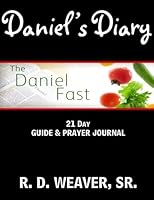Daniel's Diary: 21-Day Daniel Fast Guide & Prayer Journal 1481171704 Book Cover