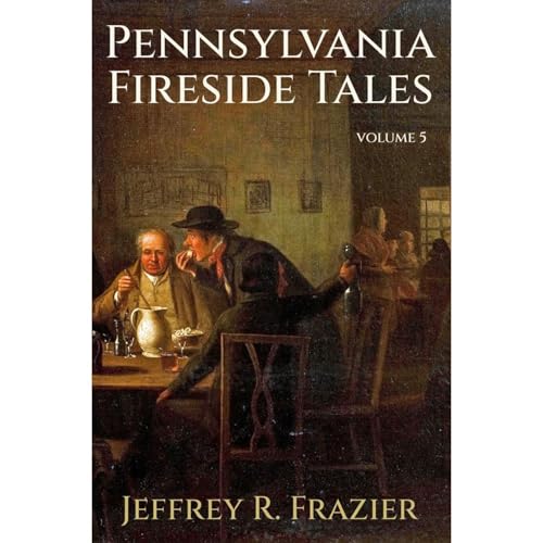 Pennsylvania Fireside Tales Volume 5 Audiolibro Por Jeffrey R Frazier arte de portada