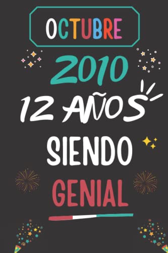 CUADERNO, OCTUBRE 2010, 12 Años Siendo Genial: Regalo de 12 cumpleaños para mujeres y hombres, ideas de 12 cumpleaños... un cumpleaños... divertido, ... regalo de 12 cumpleaños para él/ella.