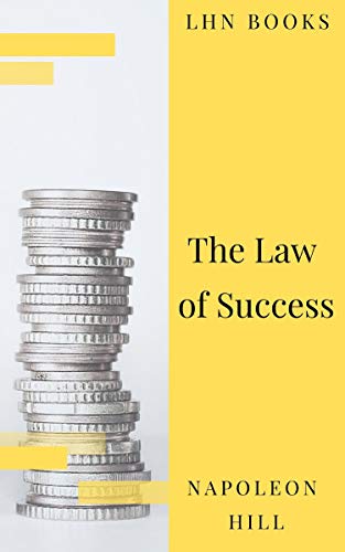 The Law of Success: In Sixteen Lessons (English Edition)