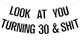 Look at You Turning 30 & Sh*t Banner, Funny 30th Bunting Sign for Men Women, Happy 30th Birthday Anniversary Party Decorations Supplies