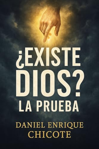 Existe Dios? La Prueba: El relato que desafía la fe, la razón y el destino del hombre