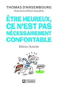 Etre heureux ce n'est pas nécessairement confortable