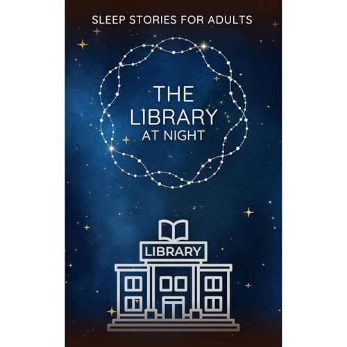 The Library at Night Audiolibro Por Sleep Stories For Adults arte de portada