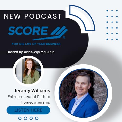 SCORE Connect | Jeramy Williams on Entrepreneurial Path to Homeownership