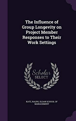 The Influence of Group Longevity on Project Mem... 1342076915 Book Cover