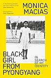 black girl from pyongyang: in search of my identity