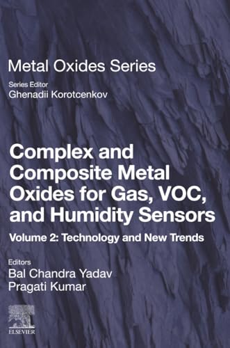 Complex and Composite Metal Oxides for Gas, VOC and Humidity Sensors, Volume 2: Technology and New Trends