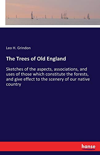 The Trees of Old England: Sketches of the aspec... 333701142X Book Cover