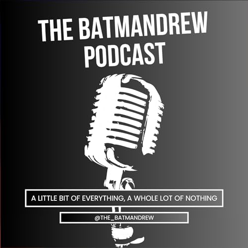 Page de couverture de The Batmandrew Podcast