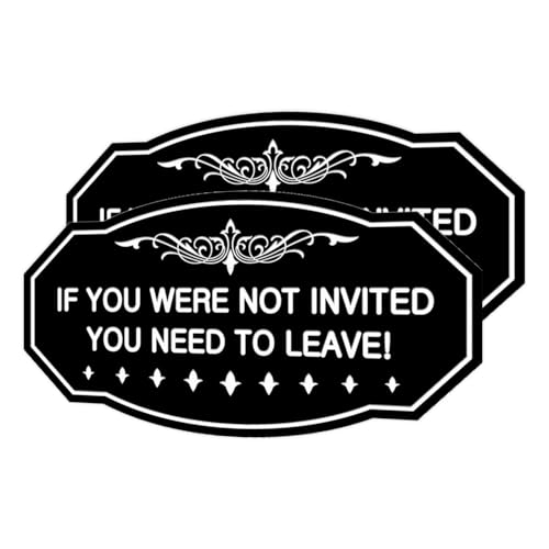 Victorian If You Were Not Invited You Need To Leave! Sign (Black) - X-Large (2 Pack)