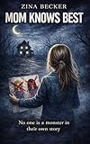 Mom Knows Best: A Gripping Psychological Thriller with a Chilling Twist (The Knows Best Series Book 1)