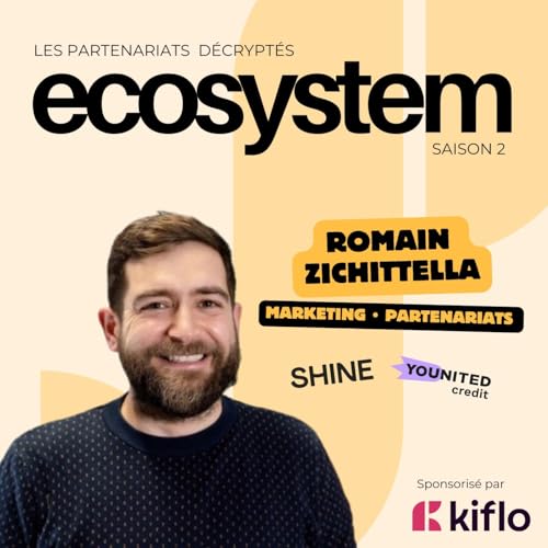 #20 - Romain Zichittella - Freelance Partenariats - L'Art de la Cr&eacute;ativit&eacute; dans les Partenariats