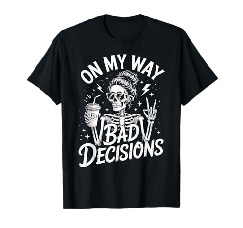 En mi Camino a Tomar Algunas Malas Decisiones Esqueleto Camiseta