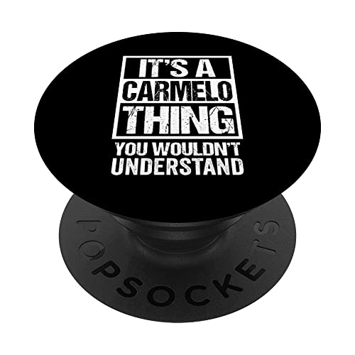 It's A Carmelo Thing You Wouldn't Understand First Name PopSockets PopGrip Intercambiable