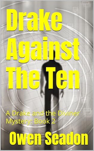 Drake Against the Ten: Book 2 (A Revised History of the New World)