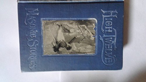 High Twelve: Masonic Stories B000I2XMLY Book Cover