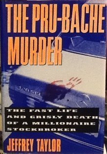 Hardcover The Pru-Bache Murder: The Fast Life and Grisly Death of a Millionaire Stockbroker Book