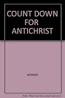 COUNT DOWN FOR  ANTICHRIST B000ELI08Y Book Cover