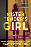 Mister Tender's Girl: A Novel