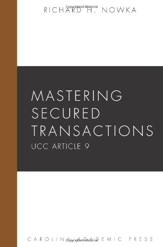 mastering secured transactions - Mastering Secured Transactions: Ucc Article 9