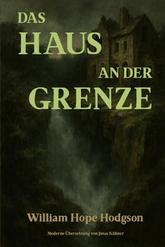Das Haus an der Grenze: Neu übersetzt von Jonas Kühner