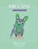 Cani con Mandala: 100 Cani da Colorare con Mandala Originali: Libro da Colorare per Adulti: Più di 100 simpatici, amorevoli e bellissimi Cani. Libri ... rilassanti. (Idea Regalo, Formato Grande)