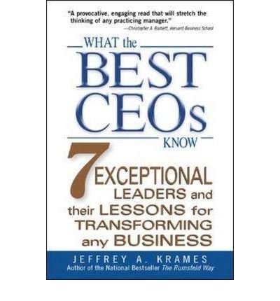 [(What the Best CEO's Know )] [Author: Jeffrey A. Krames] [Oct-2005]