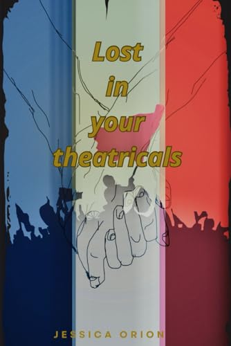 Lost in your Theatricals