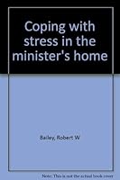Coping with stress in the minister's home 0805452664 Book Cover