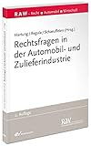 Rechtsfragen in der Automobil- und Zulieferindustrie (Recht Automobil Wirtschaft)