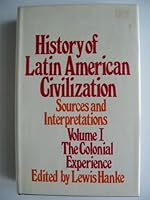 History of Latin American Civilization: The Colonial Experience v. 1 0416121101 Book Cover