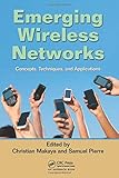  Emerging Wireless Networks: Concepts, Techniques and Applications