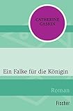 catherine gaskin die englische erbschaft  Ein Falke für die Königin: Roman